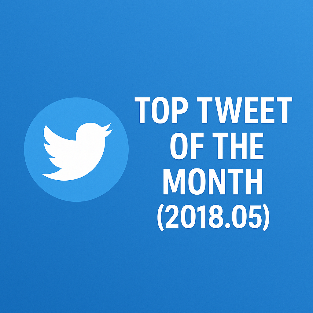 Top Tweet of the month(2018.05)