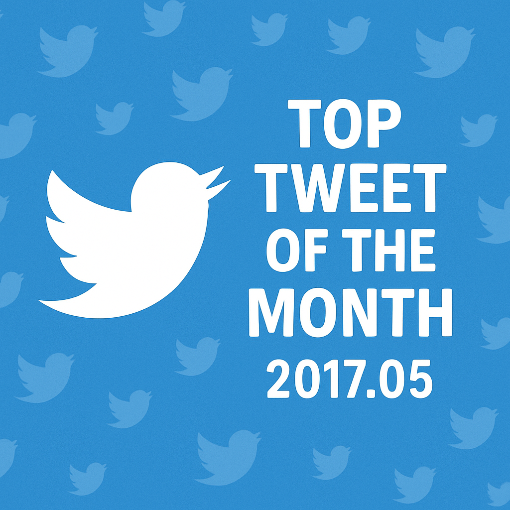 Top Tweet of the month(2017.05)