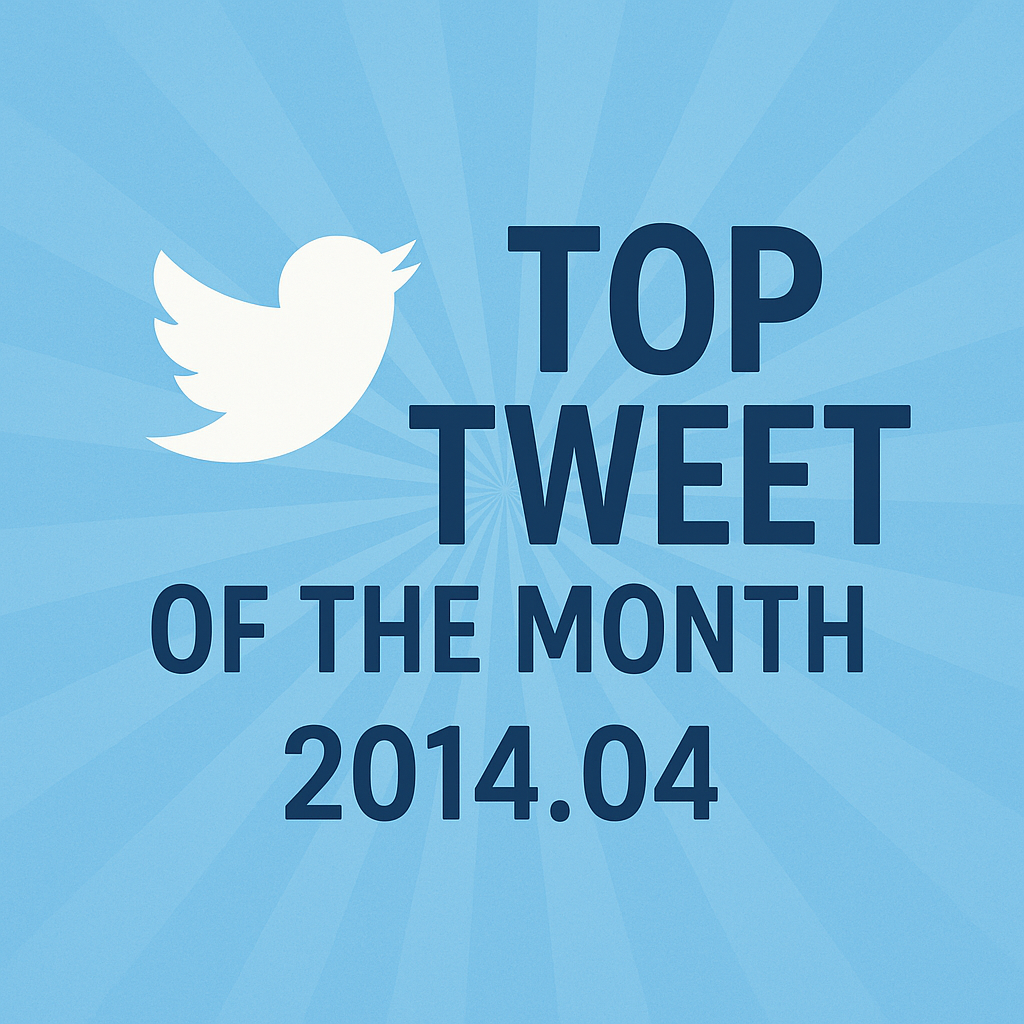 Top Tweet of the month(2014.04)