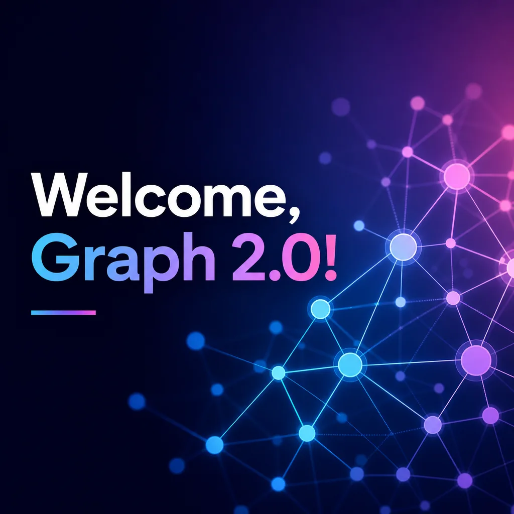Welcome, Graph 2.0!